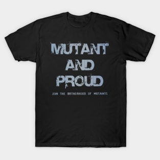 Mutant and proud T-Shirt